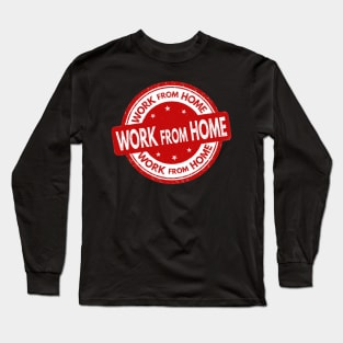 Work From Home Long Sleeve T-Shirt